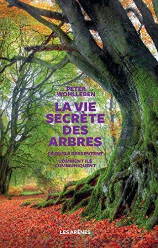 La vie secrète des arbres (French language, 2017, Les Arènes)