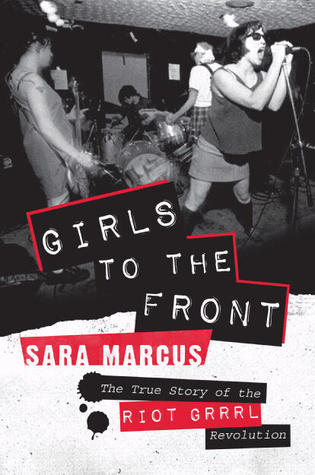 Girls to the Front (Paperback, 2010, Harper Perennial)