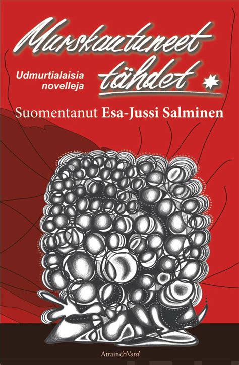 Murskauntuneet tähdet : udmurtialaisia novelleja (Finnish language)