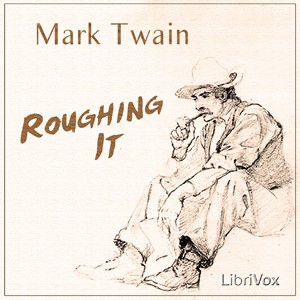 Roughing It (2007, LibriVox)