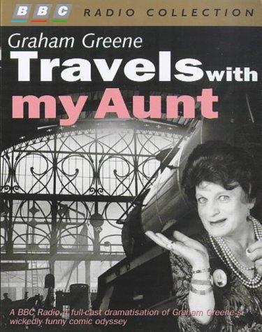 Travels with My Aunt (BBC Radio Collection) (2000, BBC Audiobooks)