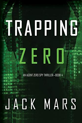 Trapping Zero (an Agent Zero Spy Thriller-Book #4) (2019, Lukeman Literary Management, Limited)