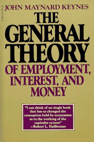 The general theory of employment, interest, and money (1991, Harcourt, Brace, Jovanovich)