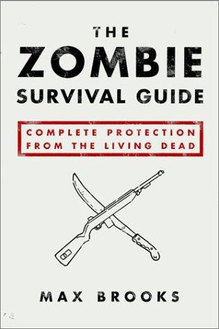 The Zombie Survival Guide: Complete Protection from the Living Dead (2003, Three Rivers Press)