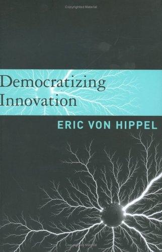Democratizing Innovation (2005, The MIT Press)
