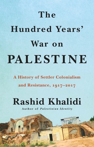 The Hundred Years' War on Palestine (2021, Picador)