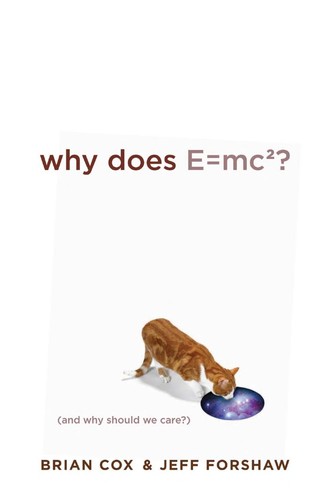 Why does e=mc2 (2009, Da Capo Press)