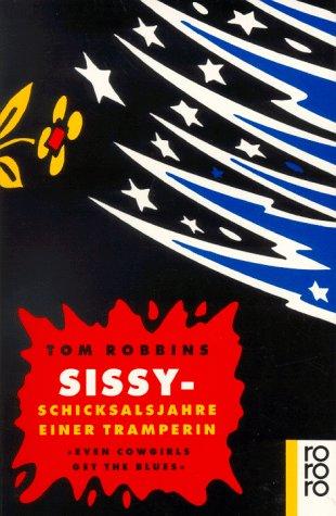 Sissy, Schicksalsjahre einer Tramperin. Even cowgirls get the blues. (1994, Rowohlt Tb.)