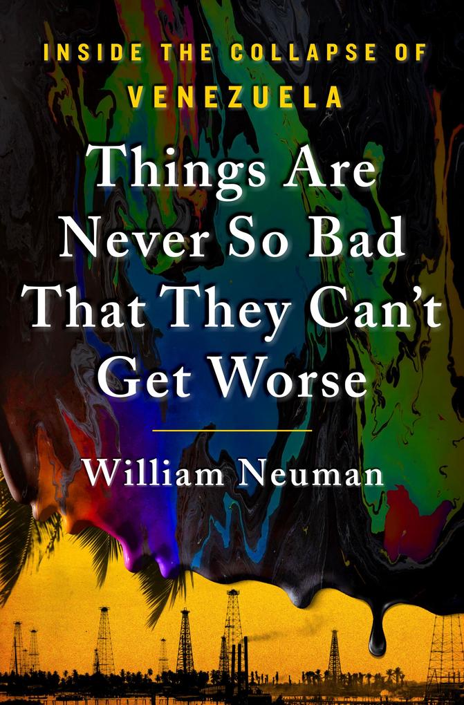 Things Are Never So Bad That They Can't Get Worse (2022, St. Martin's Press)