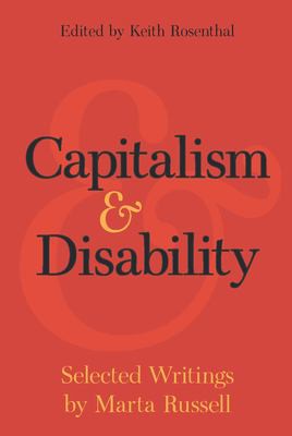 Capitalism and Disability (2019, Haymarket Books)