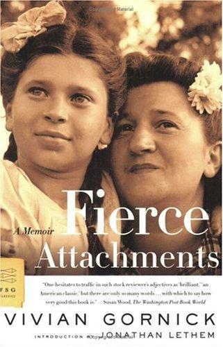 Fierce attachments (2005, Farrar, Straus, and Giroux)