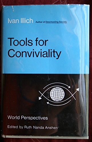 Tools for conviviality (1973, Calder and Boyars)