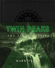 Twin Peaks: The Final Dossier (2017, Flatiron Books)