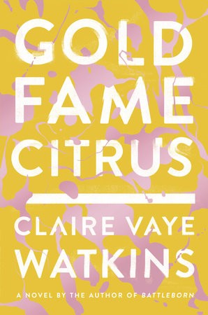 Gold Fame Citrus (2015, Riverhead Books)