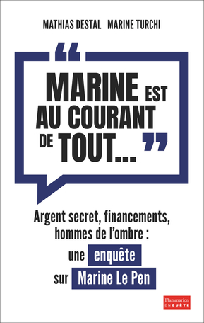 "Marine est au courant de tout..." (French language, 2017, Flammarion)