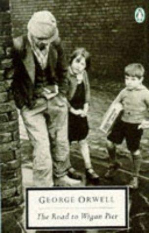 The Road to Wigan Pier (1989, Penguin Books)