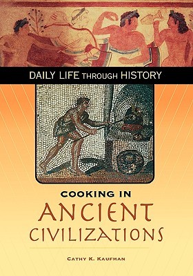 Cooking in Ancient Civilizations (Hardcover, 2006, Greenwood Press)