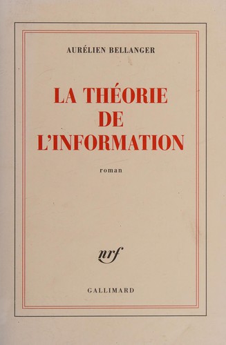 La théorie de l'information (French language, 2012, Gallimard)