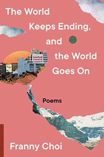 World Keeps Ending, and the World Goes On (2022, HarperCollins Publishers, Ecco)