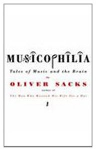 Musicophilia: Tales of Music and the Brain (2008, Picador)