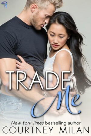Trade me (2015, Courtney Milan)