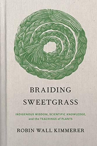 Braiding Sweetgrass (Hardcover, 2020, Milkweed Editions)