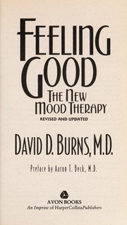 Feeling good : the new mood therapy / David D. Burns (1999, Avon Books)