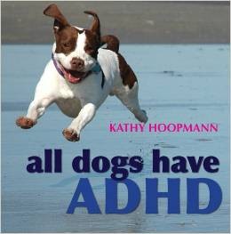 All dogs have ADHD (2009, Jessica Kingsley)