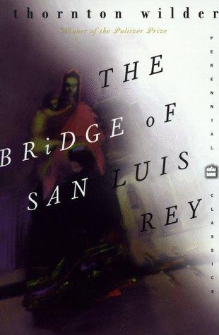 The bridge of San Luis Rey (1998, Perennial Classics)