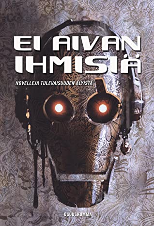 Ei aivan ihmisiä (Paperback, Finnish language, Osuuskumma)