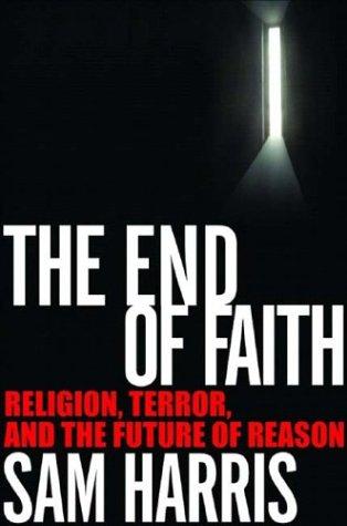 The End of Faith (2004, W.W. Norton & Company)