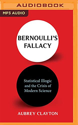 Bernoulli's Fallacy (AudiobookFormat, 2021, Audible Studios on Brilliance Audio)