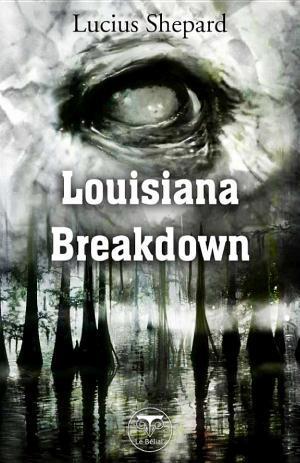 Louisiana Breakdown (French language, Le Bélial')