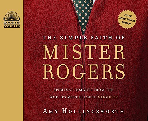 The Simple Faith of Mister Rogers (AudiobookFormat, 2015, Oasis Audio)