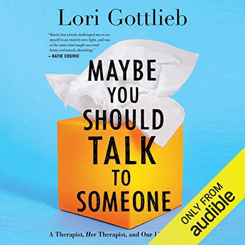 Maybe you should talk to someone (AudiobookFormat, 2019, Brilliance Audio)