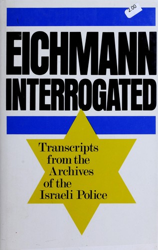 Eichmann interrogated (1983, Bodley Head)