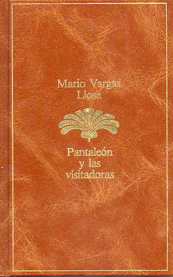 Pantaleón y las visitadoras (Hardcover, Spanish language, 1985, Seix Barral)