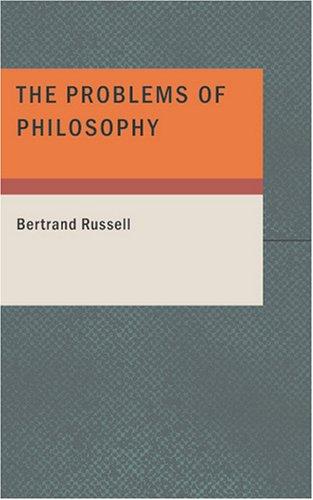 The Problems of Philosophy (2007, BiblioBazaar)