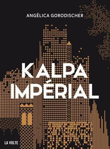 Kalpa impérial (French language, 2017, La Volte)