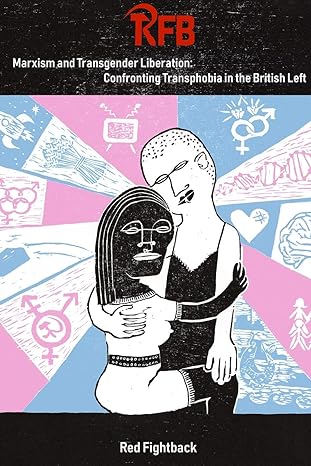 Marxism and Transgender Liberation (2020, Lulu Press, Inc.)