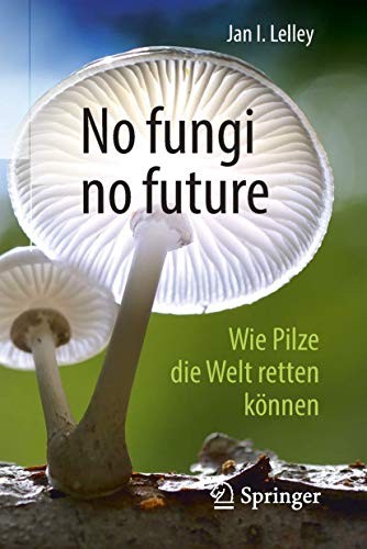 No fungi no future (Paperback, 2018, Springer)