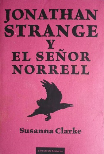 Jonathan Strange y el señor Norrell (2006, Circulo de Lectores)
