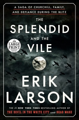 The Splendid and the Vile: A Saga of Churchill, Family, and Defiance During the Blitz (2020, Random House Large Print Publishing)