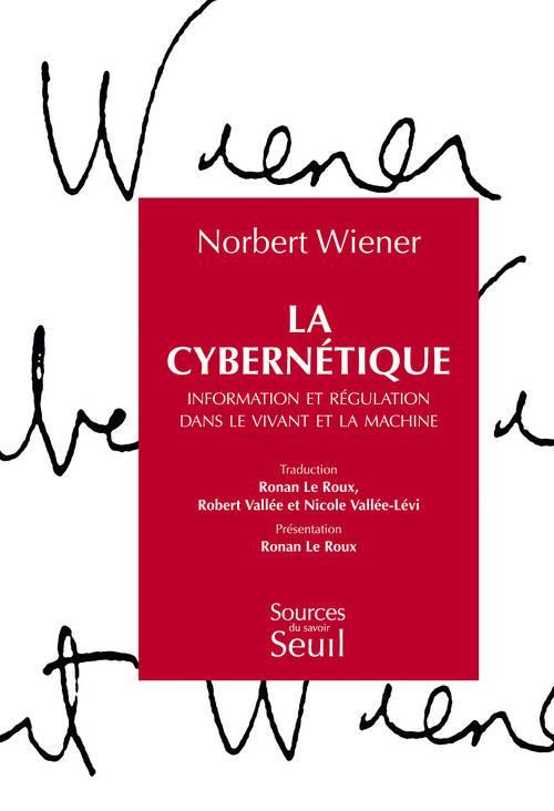 La cybernétique (French language, 2014, Éditions du Seuil)