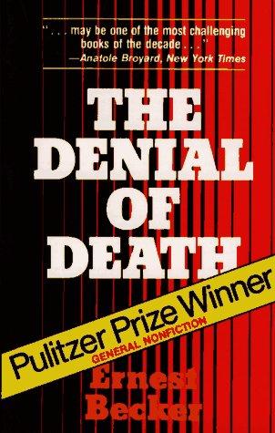 The denial of death (Paperback, 1973, Free Press)