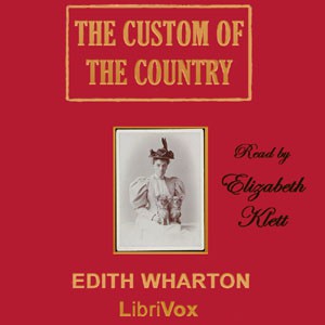 The Custom of the Country (2013, LibriVox)