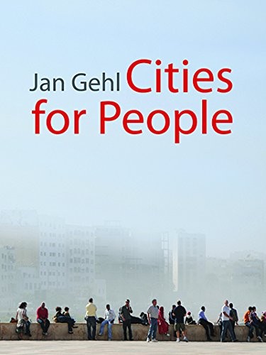 Cities for People (2010, Island Press)