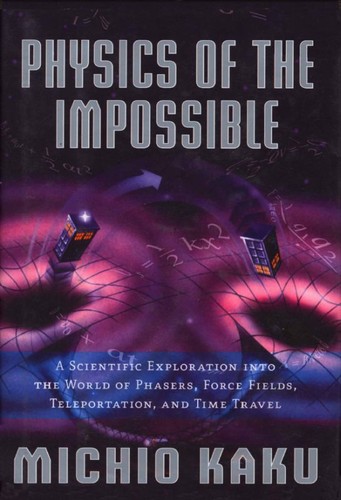 Physics of the Impossible (Hardcover, 2008, Doubleday)