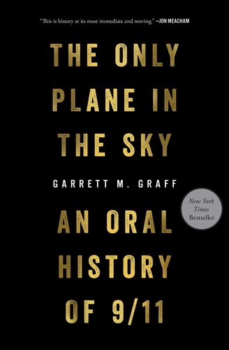 The only plane in the sky [sound recording] : an oral history of 9/11 (2019, Garrett M. Graff)