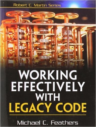 Working Effectively with Legacy Code (2004, Prentice Hall)